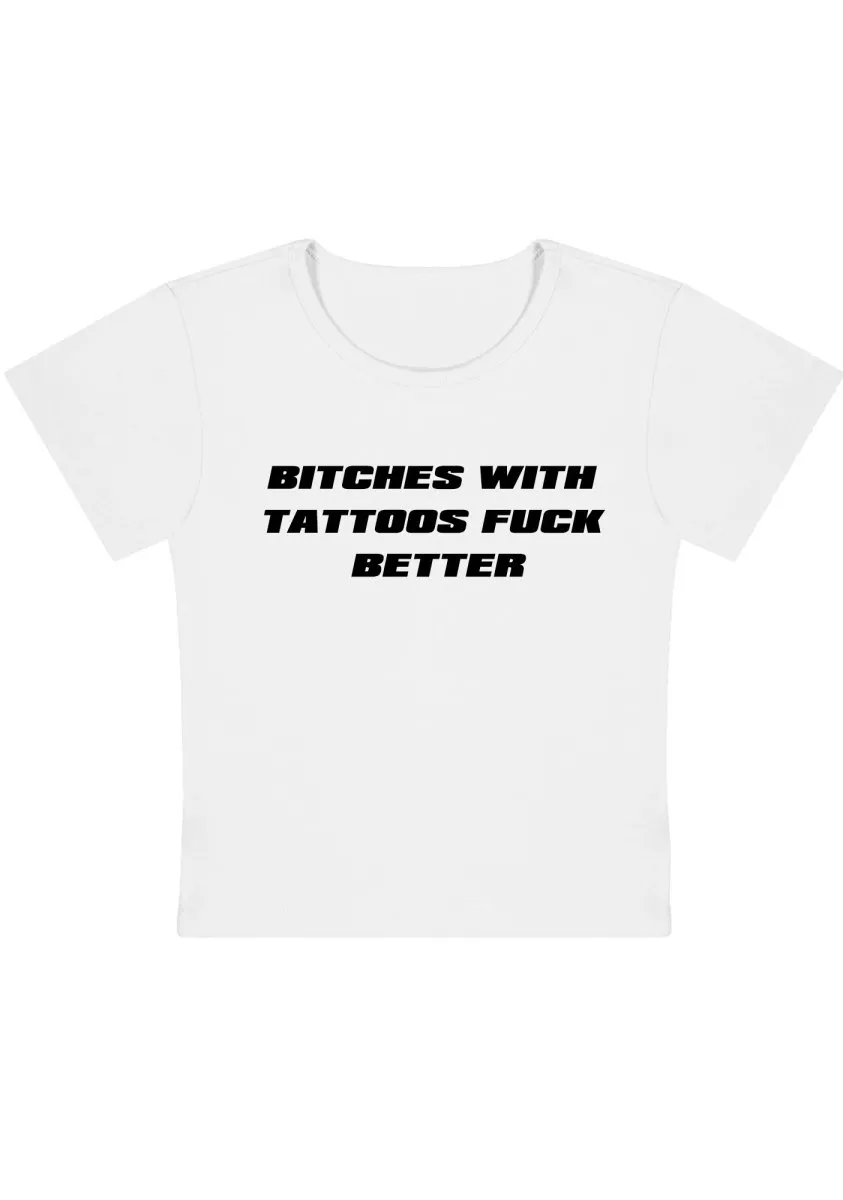 Bxxches With Tattoos Fxxk Better Y2k Baby Tee