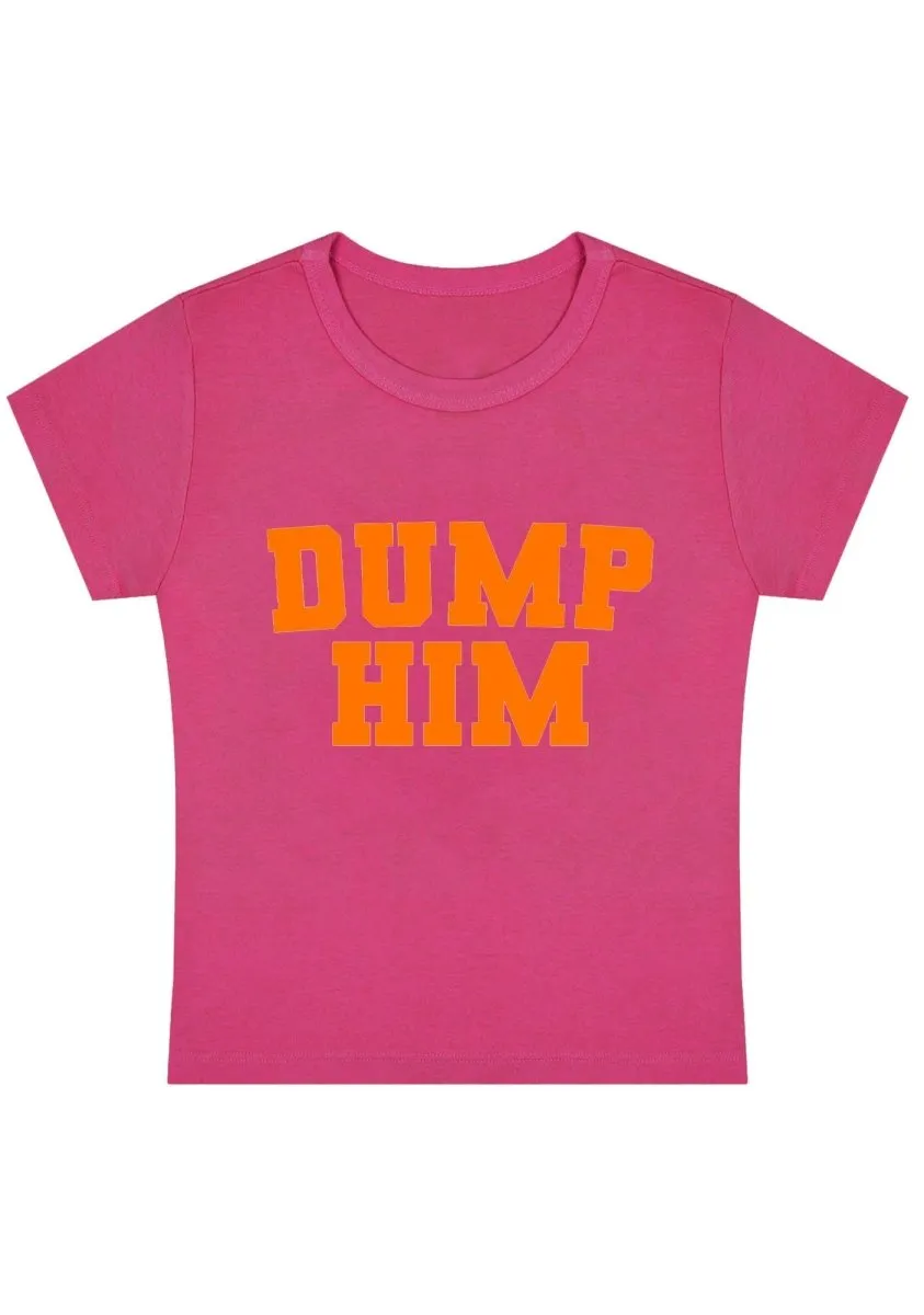 Curvy Dump Him  Baby Tee