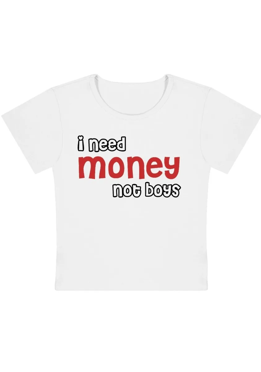 Curvy I Need Money Not Boys  Baby Tee