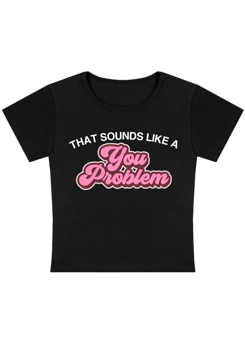 Curvy You Problem  Baby Tee